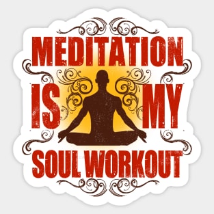 Yoga Meditation is my soul workout Sticker